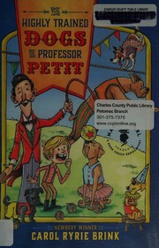 Cover of: Highly Trained Dogs of Professor Petit by Carol Ryrie Brink, Carol Ryrie Brink, Nancy Pearl