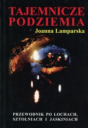 Cover of: Tajemnicze podziemia by Joanna Lamparska