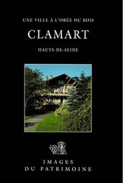 Cover of: Clamart: Une ville a l'oree du bois : Hauts-de-Seine (Images du patrimoine)