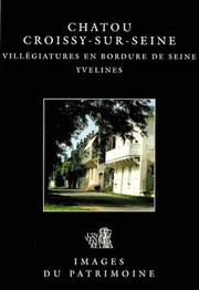 Cover of: Chatou, Croissy-sur-Seine: villégiatures en bordure de Seine, Yvelines