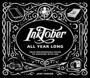 Cover of: Inktober All Year Long by Jake Parker, Jake Parker