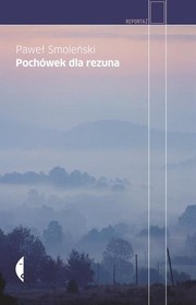 Cover of: Pochówek dla rezuna by Paweł Smoleński, Paweł Smoleński