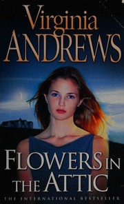 Cover of: Flowers in the Attic by V. C. Andrews, V. C. Andrews