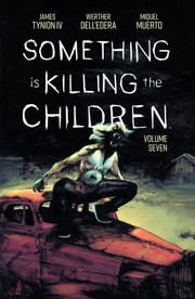 Cover of: Something Is Killing the Children Vol. 7