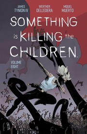 Cover of: Something Is Killing the Children Vol. 8 by James Tynion IV, Werther Dell'Edera, James Tynion IV, Werther Dell'Edera