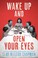 Cover of: Wake Up and Open Your Eyes