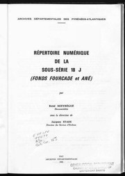 Cover of: Répertoire numérique de la sous-série 18 J by Archives départementales des Pyrénées-Atlantiques., Archives départementales des Pyrénées-Atlantiques.