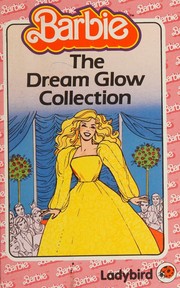 Cover of: The Dream Glow Collection (Barbie)