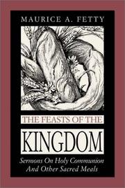 Cover of: The Feasts of the Kingdom by Maurice A. Fetty