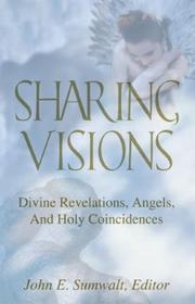 Cover of: Sharing Visions: Divine Revelations, Angels, and Holy Coincidences, Cycle C