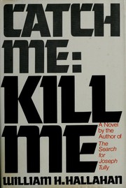 Cover of: Catch me, kill me by William H. Hallahan, William H. Hallahan