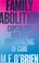 Cover of: Family Abolition