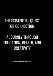 Cover of: The Existential Quest for Connection: A Journey Through Education, Health, and Creativity