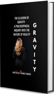 Cover of: The Illusion of Gravity: A Philosophical Inquiry into the Nature of Reality by Yvonne Padmos