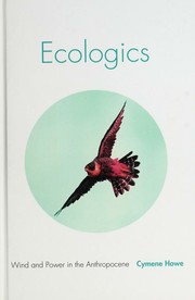 Ecologics by Cymene Howe