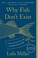 Cover of: Why Fish Don't Exist