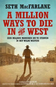 Cover of: A Million Ways To Die In The West: een miljoen manieren om te sterven in het wilde westen