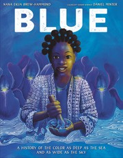 Cover of: Blue: a history of the color as deep as the sea and as wide as the sky