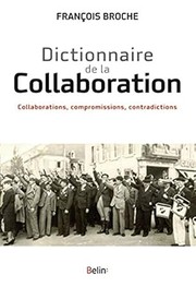 Cover of: Dictionnaire de la collaboration: collaborations, compromissions, contradictions