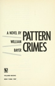 Cover of: Pattern crimes by William Bayer, William Bayer