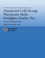 Cover of: Abandoned Cold Storage Warehouse Multi-Firefighter Fatality Fire, Worcester, Massachusetts: U. S. Fire Administration Technical Report-134