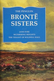 Cover of: The Penguin Bronte Sisters by Anne Brontë, Charlotte Brontë, Emily Brontë