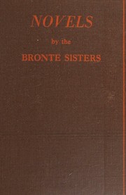 Cover of: Novels by the Bronte Sisters by Anne Brontë, Charlotte Brontë, Emily Brontë, Brontë family., Bronte, C, E, And A,, PETER QUENNELL, Bronte  family., PETER QUENNELL