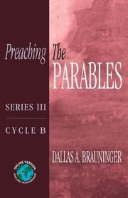 Preaching the Parables by Dallas A. Brauninger