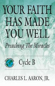 Cover of: Your faith has made you well: preaching the miracles, cycle B