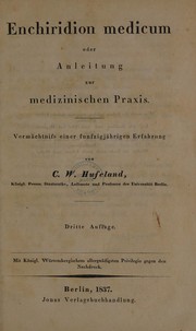 Cover of: Enchiridion medicum oder Anleitung zur medizinischen Praxis. Verm©Þchtniss einer funfzigj©Þhrigen Erfahrung