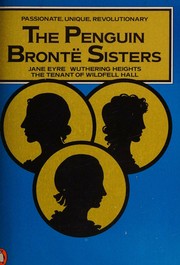 Cover of: The Penguin Bronte Sisters by Anne Brontë, Charlotte Brontë, Emily Brontë