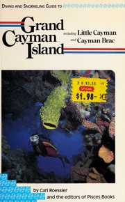 Cover of: Diving and snorkeling guide to Grand Cayman Island, including Little Cayman and Cayman Brac