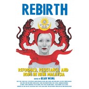 Cover of: Rebirth: Reformasi, Resistance, and Hope in New Malaysia by Kean Wong