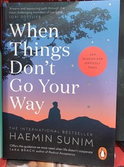 Cover of: When Things Don't Go Your Way: Zen Wisdom for Difficult Times