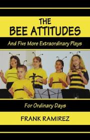 Cover of: The Bee Attitudes: And Five More Extraordinary Plays for Ordinary Days