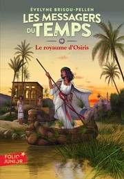 Les Messagers du temps (10) Le Royaume d'Osiris by Evelyne Brisou-Pellen