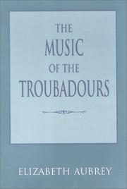 Cover of: The Music of the Troubadours (Music: Scholarship and Performance)