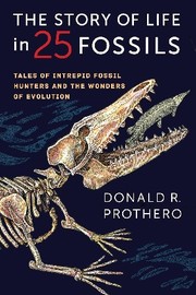 Cover of: The story of life in 25 fossils: tales of intrepid fossil hunters and the wonders of evolution