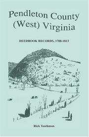 Pendleton County (West) Virginia deedbook records, 1788-1813 by Rick Toothman