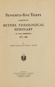 Cover of: Seventy-five years: a history of Bethel Theological Seminary, St. Paul, Minnesota, 1871-1946