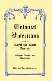 Cover of: Colonial Americans of royal and noble descent: alleged, proven, and disproven