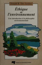 Cover of: Éthique de l'environnement by Joseph R. DesJardins, Joseph R. DesJardins