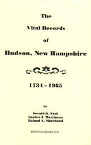 The vital records of Hudson, New Hampshire, 1734-1985 by Gerald Q. Nash