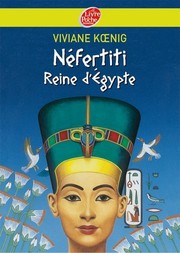 Cover of: Néfertiti - Reine d'Egypte (Livre de Poche Jeunesse, 1339) (French Edition)
