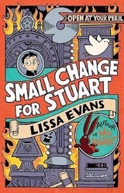 Cover of: Small Change for Stuart by Lissa Evans, Lissa Evans