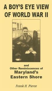 Cover of: A boy's-eye view of World War II and other reminiscences of Maryland's Eastern Shore