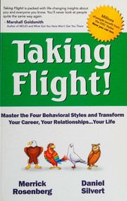 Cover of: Taking Flight!: Master the Four Behavioral Styles and Transform Your Career, Your Relationships...Your Life