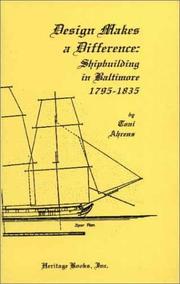 Cover of: Design makes a difference: shipbuilding in Baltimore, 1795-1835