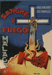 Cover of: Sangre y fuego, Málaga by Ángel Gollonet Megías, José Morales López, Ángel Gollonet Megías