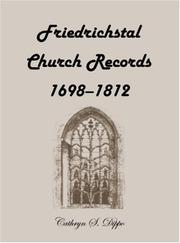 Friedrichstal church records, 1698-1812 by Cathryn S. Dippo